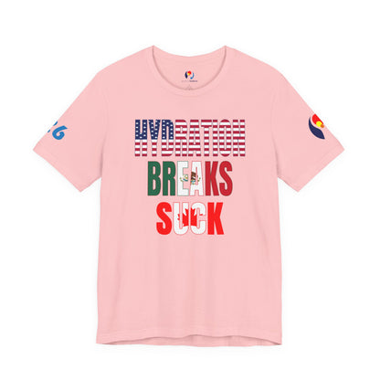 Hydration Breaks Suck Short Sleeve Tee