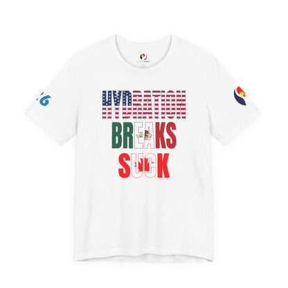 Hydration Breaks Suck Short Sleeve Tee