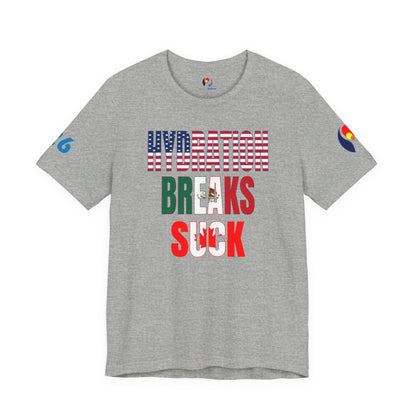 Hydration Breaks Suck Short Sleeve Tee