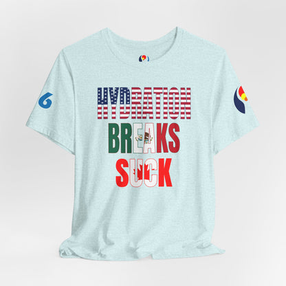 Hydration Breaks Suck Short Sleeve Tee