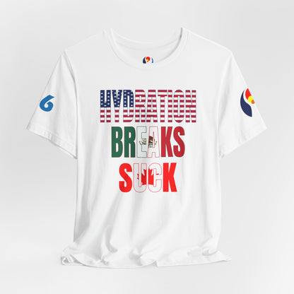 Hydration Breaks Suck Short Sleeve Tee