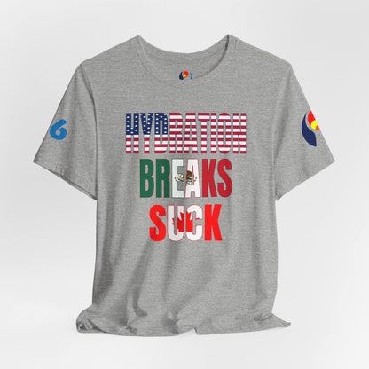Hydration Breaks Suck Short Sleeve Tee